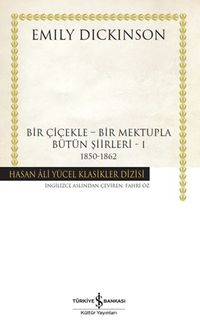 Bir Çiçekle - Bir Mektupla - Bütün Şiirleri 1 (1850-1862) (Karton Kapak)