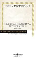 Bir Çiçekle - Bir Mektupla - Bütün Şiirleri 1 (1850-1862) (Ciltli)