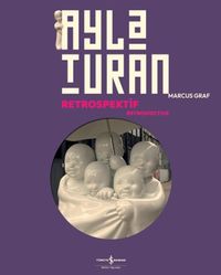 Ayla Turan / Retrospektif - Retrospective