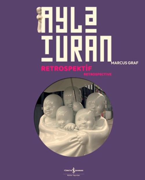 Ayla Turan / Retrospektif - Retrospective