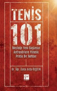 Tenis 101 Mesleğe Yeni Başlayan Antrenörlere Yönelik Pratik Bir Rehber