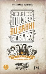 Belki de Dilimden Bu Şarkı Düşmez