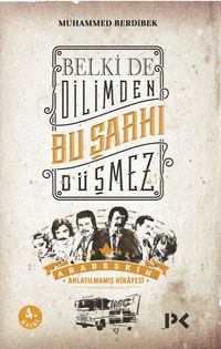 Belki de Dilimden Bu Şarkı Düşmez