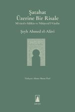 Şatahat Üzerine Bir Risale & Miʿracü's-Salikîn ve Nihayetü'l-Vasılîn