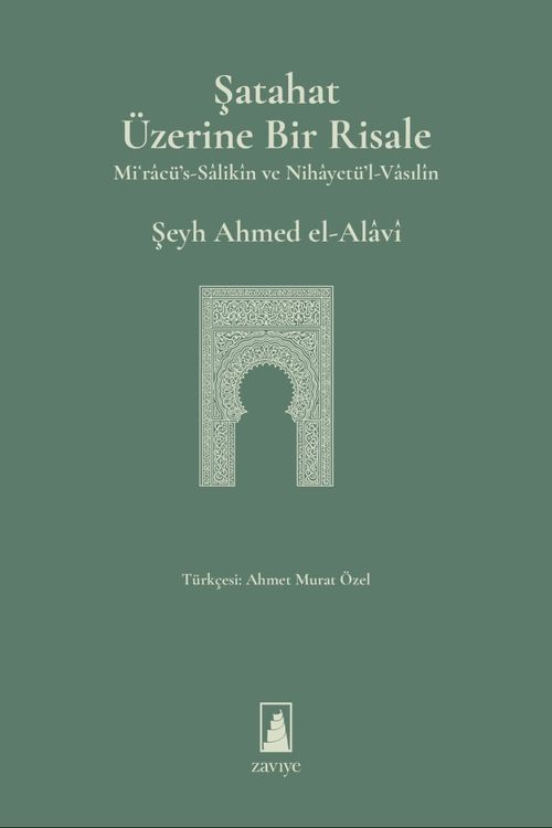 Şatahat Üzerine Bir Risale & Miʿracü's-Salikîn ve Nihayetü'l-Vasılîn