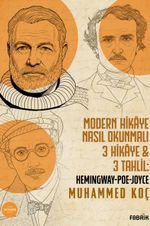 Modern Hikâye Nasıl Okunmalı & 3 Hikâye - 3 Tahlil: Hemingway-Poe-Joyce