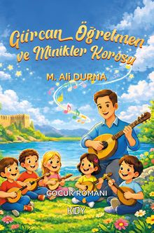 Gürcan Öğretmen ve Minikler Korosu