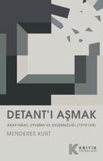 Detant'ı Aşmak & Arap-İsrail Uyuşma ve Uyuşmazlığı (1970'ler)