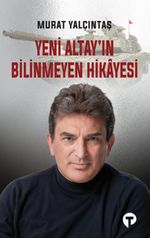 Yeni Altay'ın Bilinmeyen Hikayesi