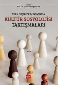 Türk Düşünce Dünyasında Kültür Sosyolojisi Tartışmaları