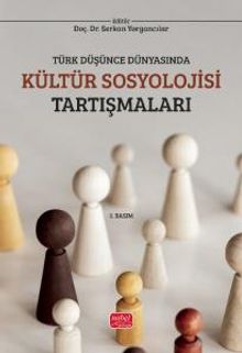 Türk Düşünce Dünyasında Kültür Sosyolojisi Tartışmaları