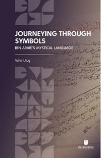 Journeying Through Symbols: Ibn Arabī's Mystical Language