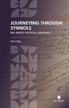 Journeying Through Symbols: Ibn Arabī's Mystical Language