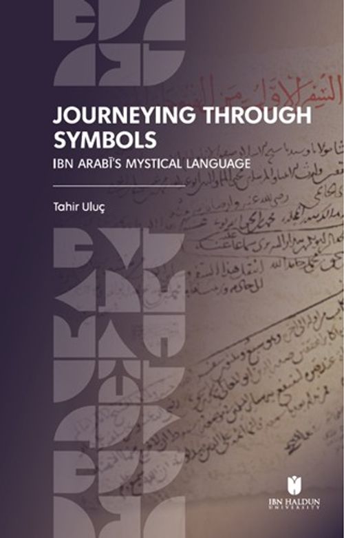 Journeying Through Symbols: Ibn Arabī's Mystical Language