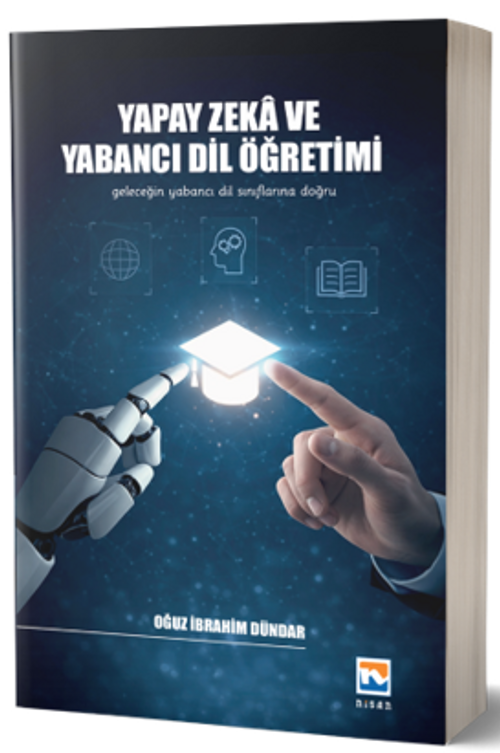 Yapay Zeka ve Yabancı Dil Öğretimi & Geleceğin Yabancı Dil Sınıflarına Doğru