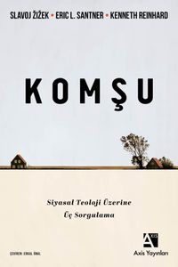Komşu & Siyasal Teoloji Üzerine Üç Sorgulama
