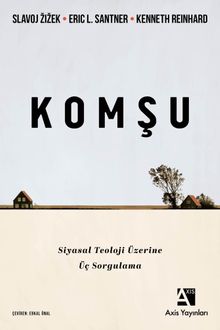 Komşu & Siyasal Teoloji Üzerine Üç Sorgulama