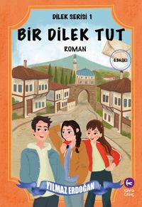 Bir Dilek Tut / Dilek Serisi 1