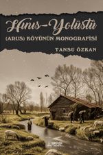 Hınıs -Yolüstü (Arus) Köyünün Monografisi