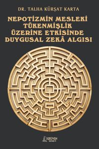 Nepotizmin Mesleki Tükenmişlik Üzerine Etkisinde Duygusal Zeka Algısı