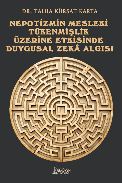 Nepotizmin Mesleki Tükenmişlik Üzerine Etkisinde Duygusal Zeka Algısı
