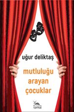 Mutluluğu Arayan Çocuklar