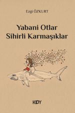 Yabani Otlar Sihirli Karmaşıklar