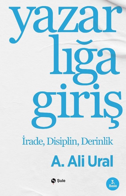 Yazarlığa Giriş & İrade, Disiplin, Derinlik
