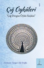 Çığ Öyküleri & Çığ Dergisi Öykü Seçkisi