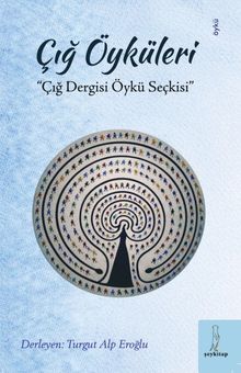 Çığ Öyküleri & Çığ Dergisi Öykü Seçkisi