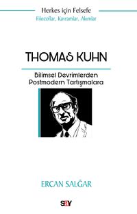Thomas Kuhn & Bilimsel Devrimlerden Postmodern Tartışmalara