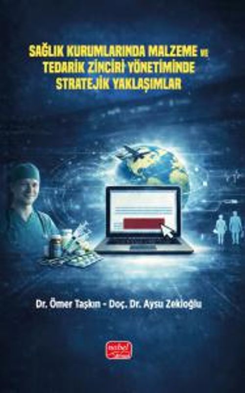 Sağlık Kurumlarında Malzeme ve Tedarik Zinciri Yönetiminde Stratejik Yaklaşımlar