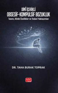 Dinî İçerikli Obsesif-Kompulsif Bozukluk & Tanım, Klinik Özellikler ve Tedavi Yaklaşımları