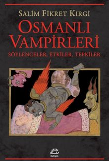 Osmanlı Vampirleri & Söylenceler, Etkiler, Tepkiler