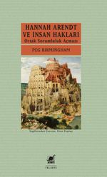 Hannah Arendt ve İnsan Hakları: Ortak Sorumluluk Açmazı