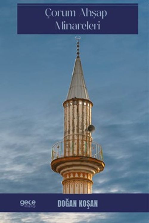 Çorum Ahşap Minareleri