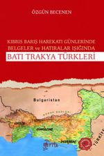Kıbrıs Barış Harekatı Günlerinde Belgeler ve Hatıralar Işığında Batı Trakya Türkleri