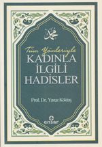 Tüm Yönleriyle Kadınla İlgili Hadisler