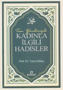 Tüm Yönleriyle Kadınla İlgili Hadisler