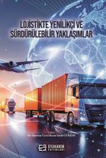 Lojistikte Yenilikçi ve Sürdürülebilir Yaklaşımlar