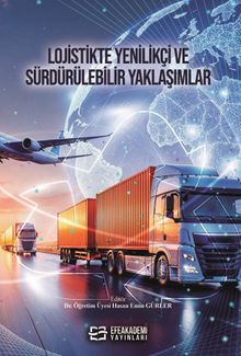 Lojistikte Yenilikçi ve Sürdürülebilir Yaklaşımlar