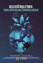 Geleceği İnşa Etmek: Farklı Disiplinlerde Sürdürülebilirlik