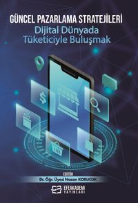 Güncel Pazarlama Stratejileri & Dijital Dünyada Tüketiciyle Buluşmak