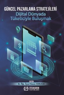 Güncel Pazarlama Stratejileri & Dijital Dünyada Tüketiciyle Buluşmak