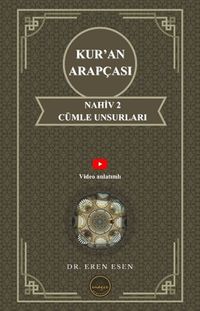 Kur'an Arapçası Nahiv 2 Cümle Unsurları (İleri Seviye)