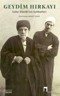 Geydim Hırkayı & Safer Efendi'nin Sohbetleri