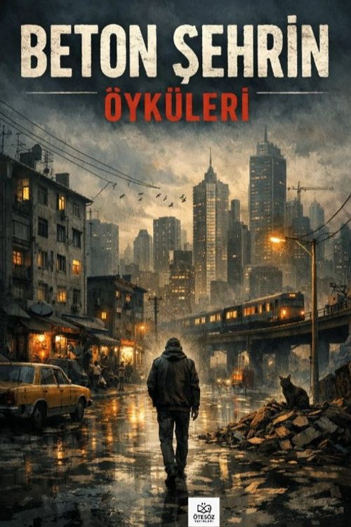 Beton Şehrin Öyküleri