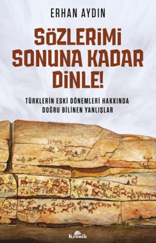 Sözlerimi Sonuna Kadar Dinle! & Türklerin Eski Dönemleri Hakkında Doğru Bilinen Yanlışlar