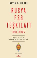 Rusya FSB Teşkilatı & Rusya Federal Güvenlik Servisi Tarihi