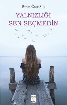 Yalnızlığı Sen Seçmedin